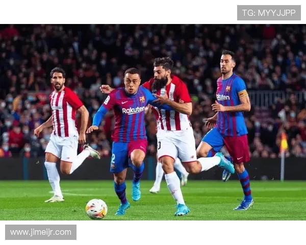 巴萨罗那与毕尔巴的激烈对决谁能在西甲赛场笑到最后