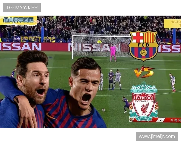巴萨与利物浦对决赛后数据详解及精彩瞬间回顾 巴萨与利物浦对决赛后数据详解及精彩瞬间回顾